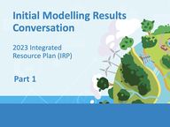Thumbnail for video: “Integrated Resource Plan: How we’ve used your feedback”.